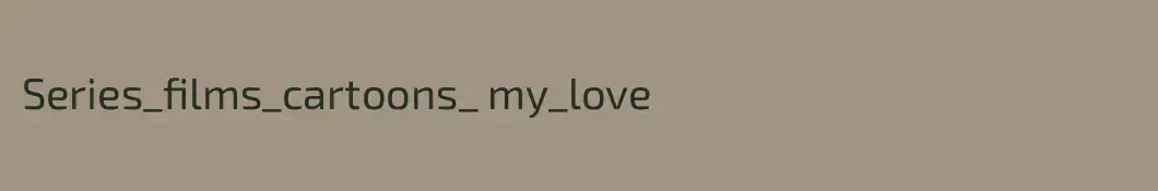 Series_films_cartoons_ my_love